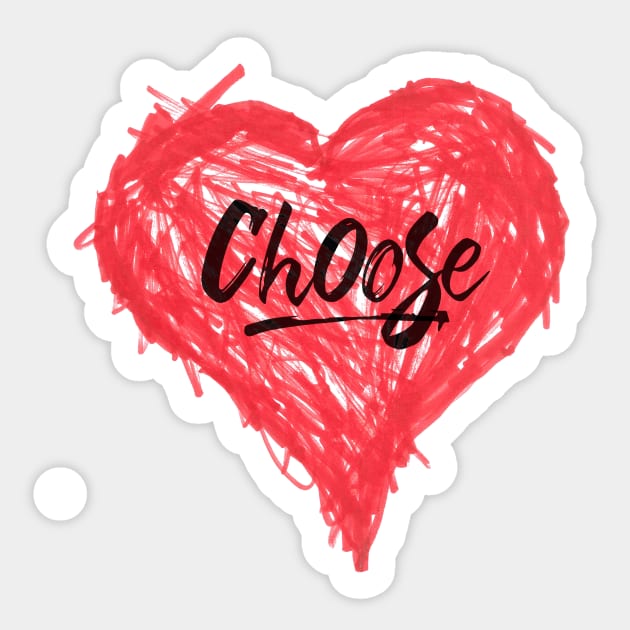 Choose Love Sticker by Choose Designs